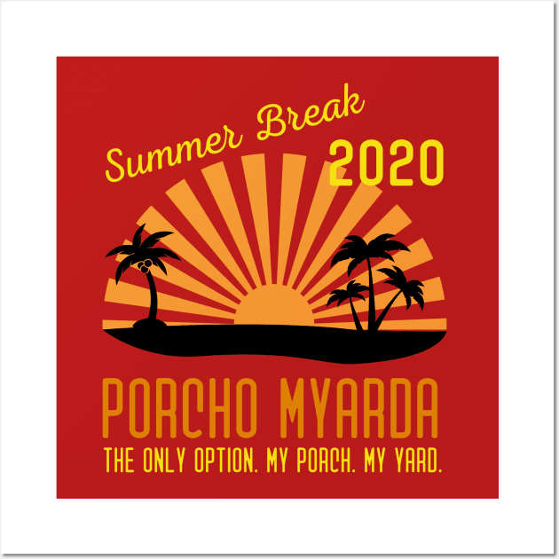 Summer Break 2020 Porcho Myarda Wall Art by MalibuSun